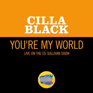 อัลบัม You're My World (Live On The Ed Sullivan Show, April 4, 1965) ศิลปิน Cilla Black