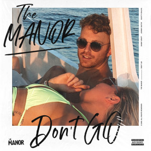 ดาวน์โหลดและฟังเพลง Don’t Go (Explicit) พร้อมเนื้อเพลงจาก The Manor