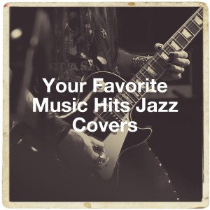 Album Your Favorite Music Hits Jazz Covers from Jazz