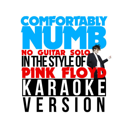 Comfortably Numb (No Guitar Solo) [In the Style of Pink Floyd] [Karaoke Version] (Karaoke Version)