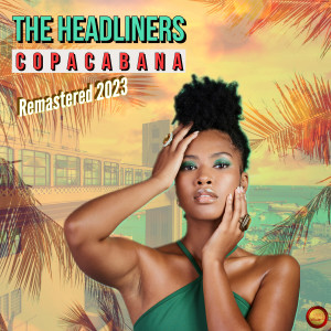 อัลบัม Copacabana (Remastered 2023) ศิลปิน The Headliners