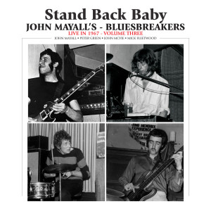 ดาวน์โหลดและฟังเพลง Stand Back Baby (Bromley) (Live) พร้อมเนื้อเพลงจาก John Mayall & The Bluesbreakers