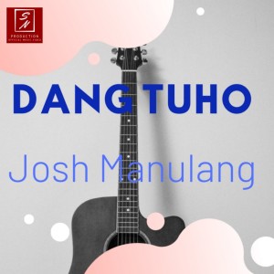 收听Josh Manullang的Dang Tuho歌词歌曲