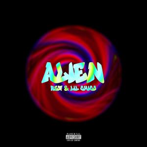 收聽RSOF的ALIEN (feat. Lil Chico) (Explicit)歌詞歌曲