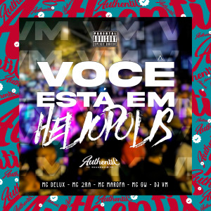 ดาวน์โหลดและฟังเพลง Você Está em Heliópolis (feat. Mc 2Ra, Mc Marofa & Mc Gw) (Explicit) พร้อมเนื้อเพลงจาก Dj Vm
