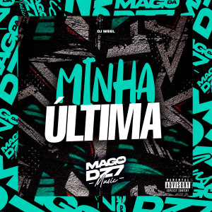 DJ WEEL的专辑Minha Última (Explicit)