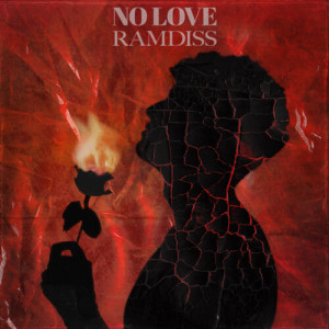 Listen to No Love (Explicit) song with lyrics from Ramdiss