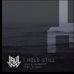 收聽Jauz的I Hold Still (feat. Slushii)歌詞歌曲
