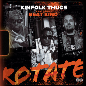 อัลบัม ROTATE (Explicit) ศิลปิน Kinfolk Thugs