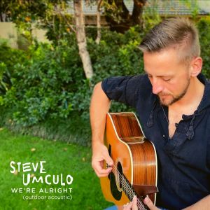 Listen to We're Alright (Outdoor Acoustic) song with lyrics from Steve Umculo