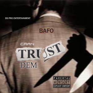 อัลบัม Caan Trust Dem (Explicit) ศิลปิน Bafo