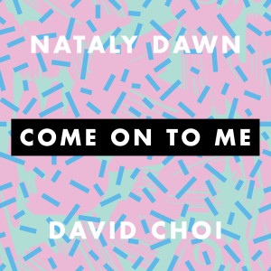 Nataly Dawn的专辑Come on to Me