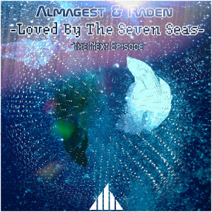 ดาวน์โหลดและฟังเพลง Loved By the Seven Seas (Extended Mix) พร้อมเนื้อเพลงจาก Almagest