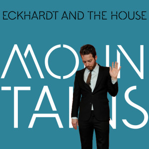 收聽Eckhardt And The House的Mountains歌詞歌曲