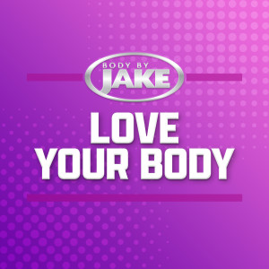 อัลบัม Body By Jake: Love Your Body (Explicit) ศิลปิน Various Artists