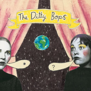 อัลบัม The Ditty Bops (U.S. Version) ศิลปิน The Ditty Bops