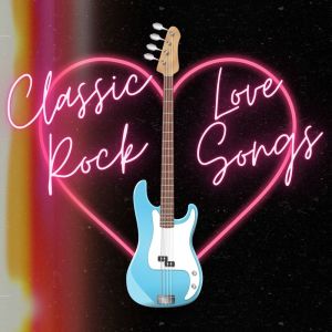 Various的专辑Classic Rock Love Songs