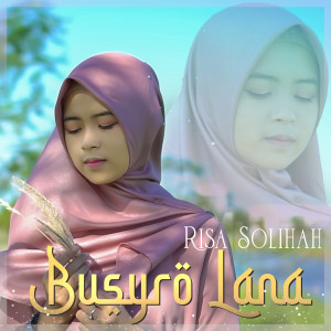 收聽Risa Solihah的Busyro Lana歌詞歌曲