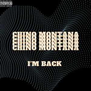 Chino Montana的專輯I'm Back (Explicit)