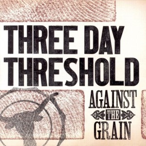 Three Day Threshold的專輯Against the Grain