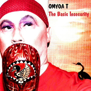 OMYOA T的專輯The Basic Insecurity