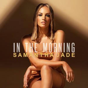 收聽Samantha Jade的In the Morning歌詞歌曲