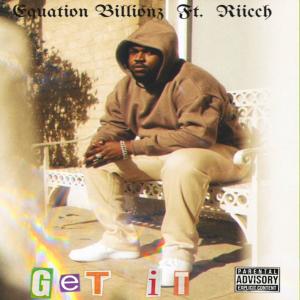 收聽Equation Billionz的Get It (feat. Riicch) (Explicit)歌詞歌曲