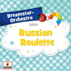 ดาวน์โหลดและฟังเพลง Russian Roulette พร้อมเนื้อเพลงจาก Dreamstar Orchestra