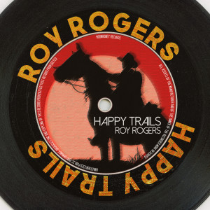 Roy Rogers的專輯Happy Trails (Remastered 2014)