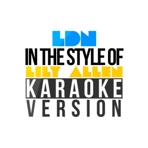 Karaoke - Ameritz的專輯Ldn (In the Style of Lily Allen) [Karaoke Version] - Single