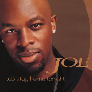 收聽Joe的Let's Stay Home Tonight (Remix - Instrumental)歌詞歌曲