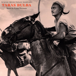 Album Taras Bulba - Original Motion Picture Soundtrack oleh Franz Waxman