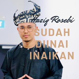 Haziq Rosebi的專輯Sudah Dinai Inaikan