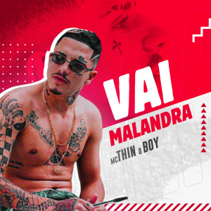 Listen to Vai Malandra (Explicit) song with lyrics from MC THIN O BOY