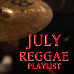 Album July Reggae Playlist from Various Artists