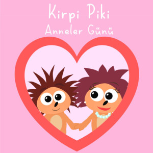 Album Anneler Günü oleh Kirpi Piki