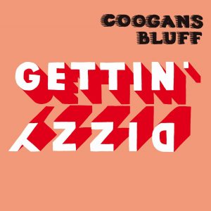 COOGANS Bluff的专辑Gettin' Dizzy
