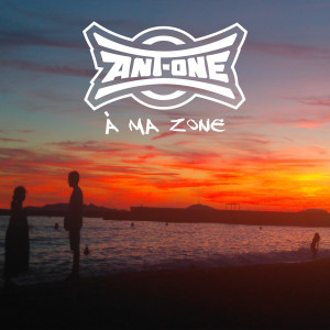 Listen to A ma Zone song with lyrics from Ant-One