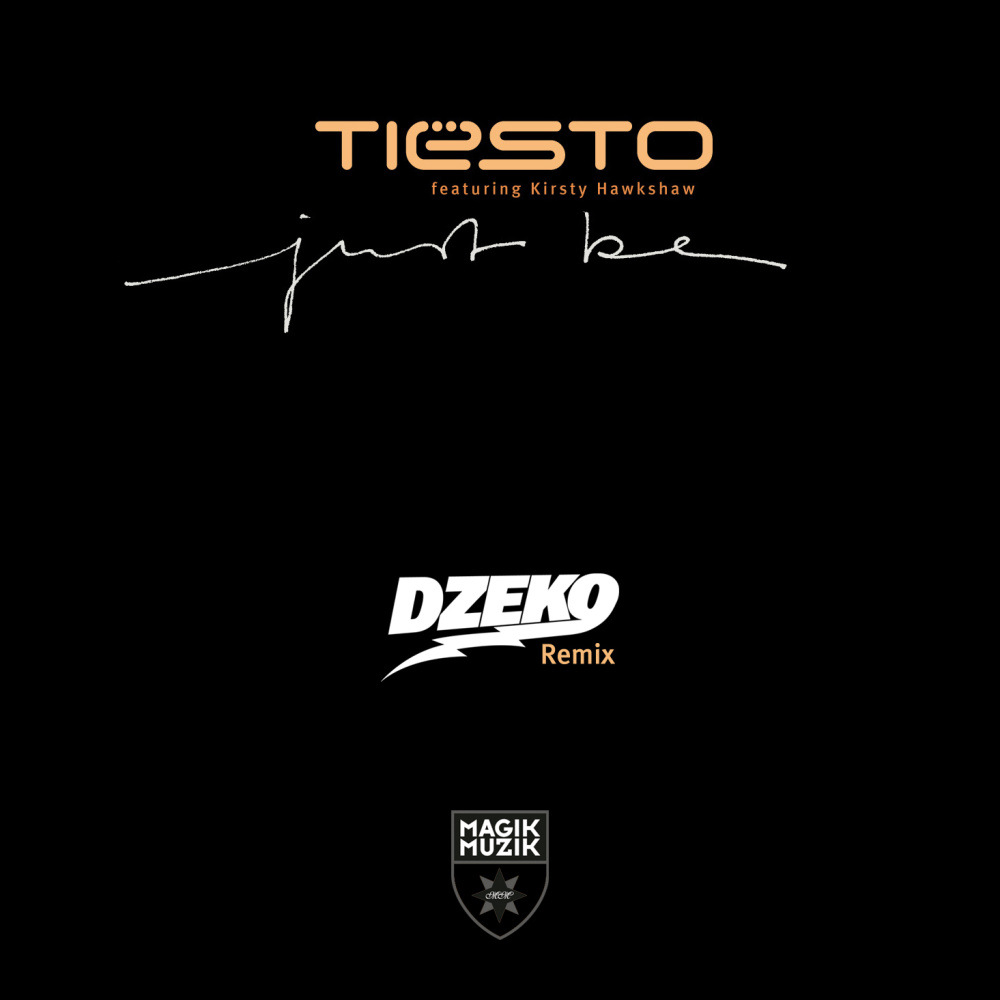 Just Be (feat. Kirsty Hawkshaw) (Dzeko Remix)
