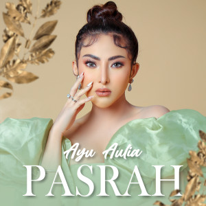 Dengarkan Pasrah lagu dari Ayu Aulia dengan lirik