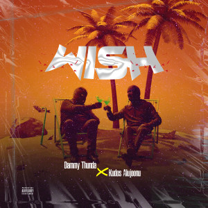 Listen to Wish (Explicit) song with lyrics from Dammy Thunda