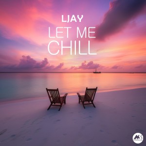 LJAY的專輯Let Me Chill