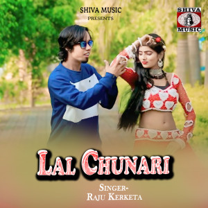 Dengarkan Lal Chunari lagu dari Raju Kerketa dengan lirik