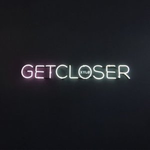 收聽XYLØ的Get Closer歌詞歌曲