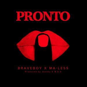 Listen to Pronto (Explicit) song with lyrics from Braveboy