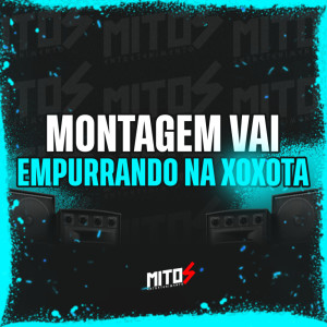 ดาวน์โหลดและฟังเพลง Montagem Vai Empurrando Na Xoxota (Explicit) พร้อมเนื้อเพลงจาก DJ RIICK ORIGINAL