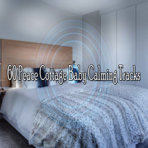 60 Peace Cottage Baby Calming Tracks