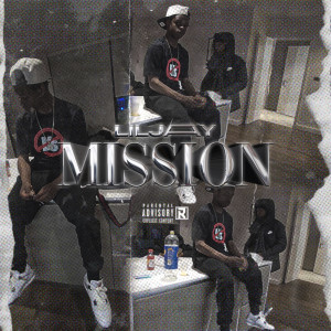 收聽Lil Jay的Mission (Explicit)歌詞歌曲