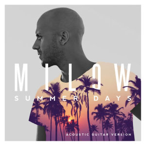 ดาวน์โหลดและฟังเพลง Summer Days (Acoustic Guitar Version) พร้อมเนื้อเพลงจาก Milow