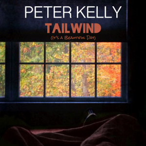 ดาวน์โหลดและฟังเพลง Tailwind (It's a Beautiful Day) (Explicit) พร้อมเนื้อเพลงจาก Peter Kelly